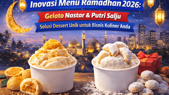 Inovasi Menu Ramadhan 2026: Gelato Nastar & Putri Salju, Solusi Dessert Unik untuk Bisnis Kuliner Anda