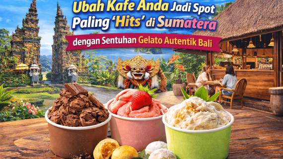 Ubah Kafe Anda Jadi Spot Paling ‘Hits’ di Sumatera dengan Sentuhan Gelato Autentik Bali