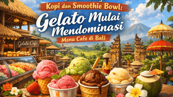 Bukan Hanya Kopi dan Smoothie Bowl: Gelato Mulai Mendominasi Menu Cafe di Bali